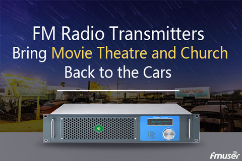 FM Radio Transmitters Bring Movie Theatre and Church Back to the Cars