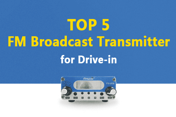 Top 5 FM Radio Transmitter for Drive-in Broadcasting in 2021