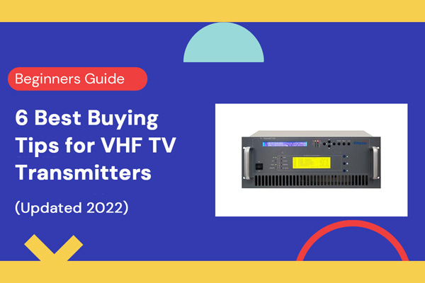 6 Best Buying Tips for VHF TV Transmitters