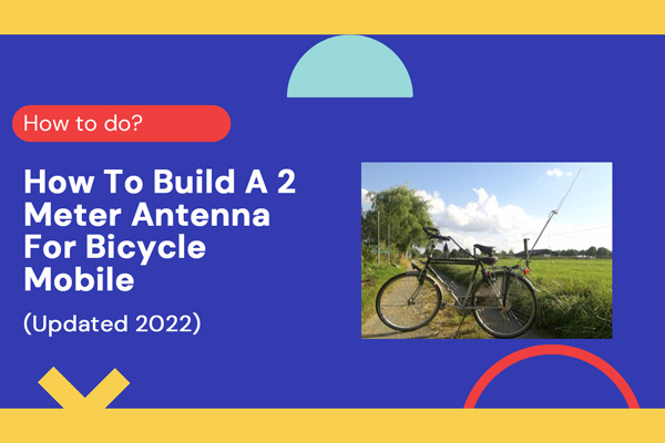 How To Build A 2 Meter Antenna For Bicycle Mobile?