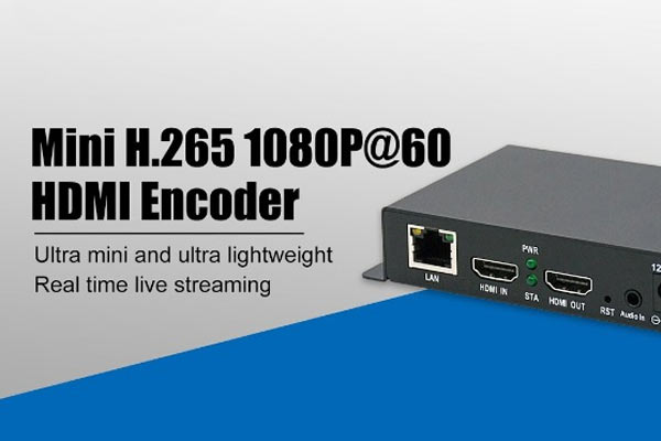 HDMI 인코더에 대한 최고의 가이드: 정의 및 선택 방법