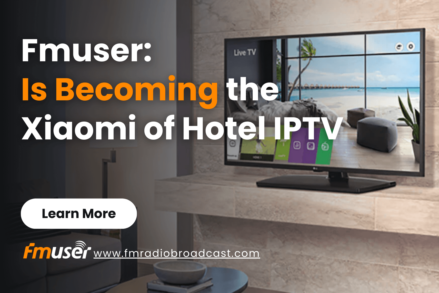 Fmuser: Is Becoming the Xiaomi of Hotel IPTV